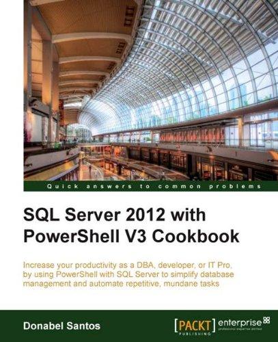 SQL Server 2012 with Powershell V3 Cookbook