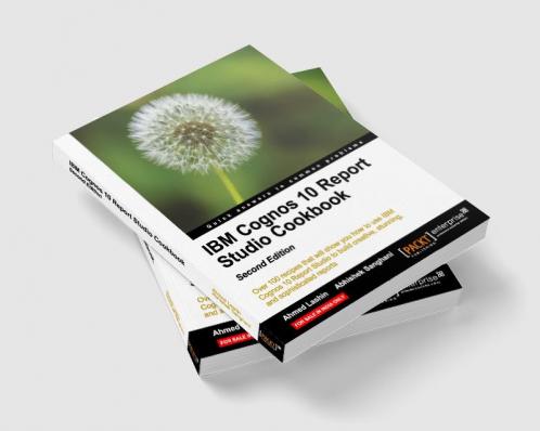 IBM Cognos 10 Report Studio Cookbook Second Edition