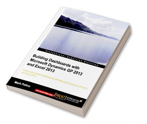 Building Dashboards with Microsoft Dynamics GP 2013 and Excel 2013