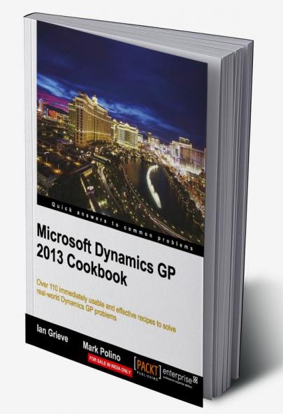 Microsoft Dynamics GP 2013 Cookbook