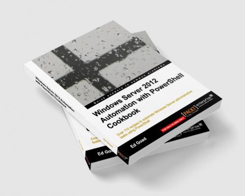 Windows Server 2012 Automation with Powershell Cookbook