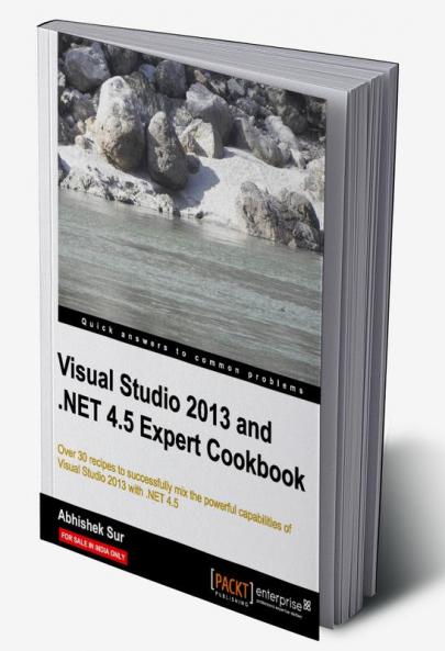 Visual Studio 2013 and .Net 4.5 Expert Cookbook