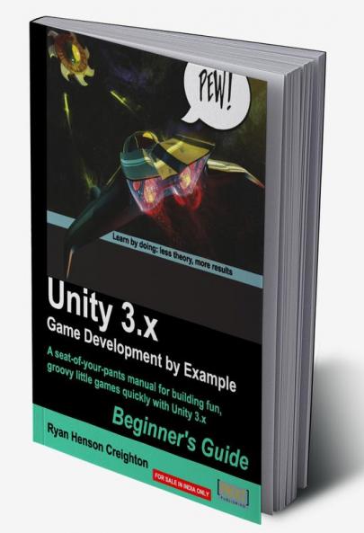 Unity 3.X Game Development by Example Beginner's Guide