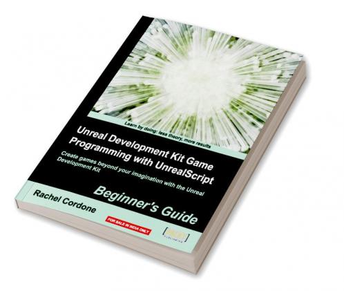 Unreal Development Kit Game Programming with Unrealscript