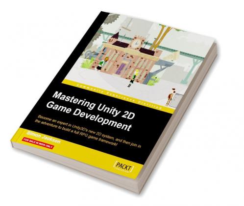 Mastering Unity 2D Game Development