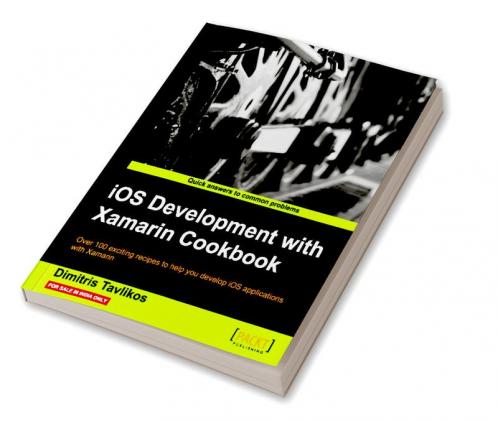 IOS Development with Xamarin Cookbook