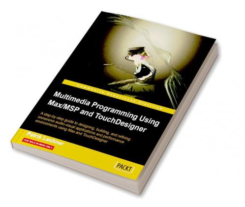 Multimedia Programming Using Max/MSP and TouchDesigner