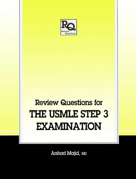 Review Questions for the Usmle Step 3 Examination