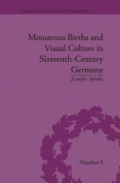 Monstrous Births and Visual Culture in Sixteenth-Century Germany