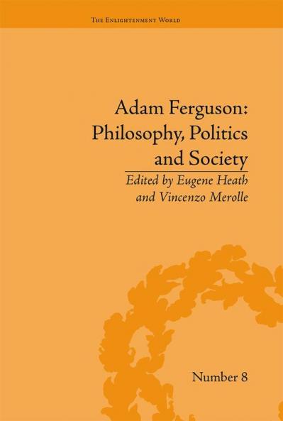 Adam Ferguson: Philosophy Politics and Society