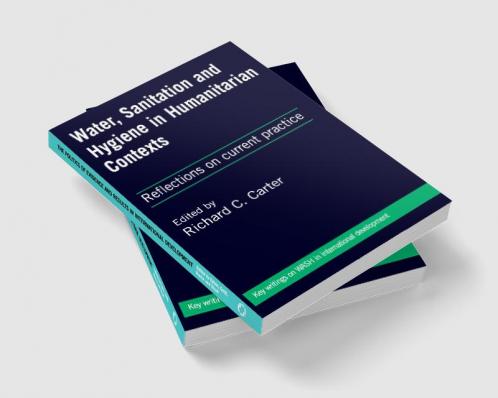 Water Sanitation and Hygiene in Humanitarian Contexts