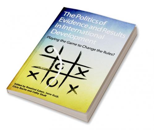 Politics of Evidence and Results in International Development