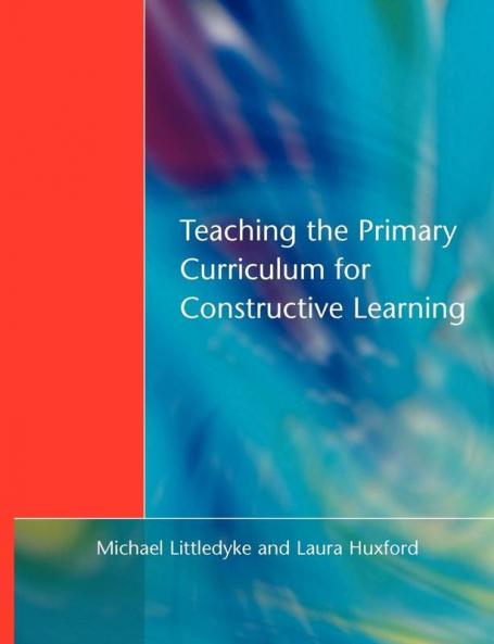 Teaching the Primary Curriculum for Constructive Learning