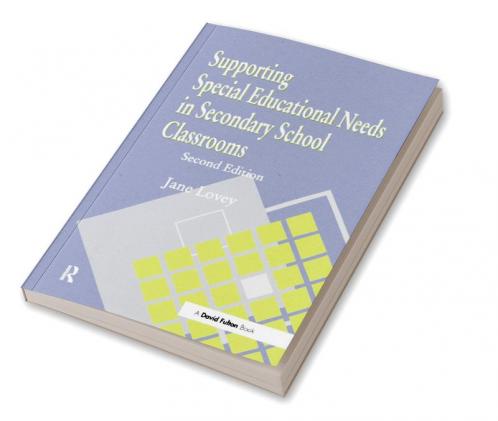 Supporting Special Educational Needs in Secondary School Classrooms