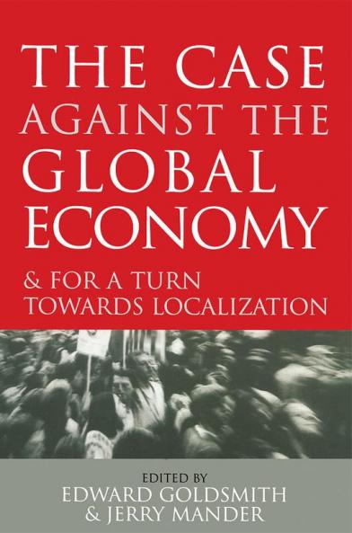 Case Against the Global Economy