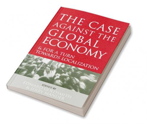 Case Against the Global Economy