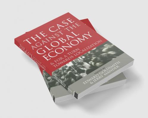 Case Against the Global Economy