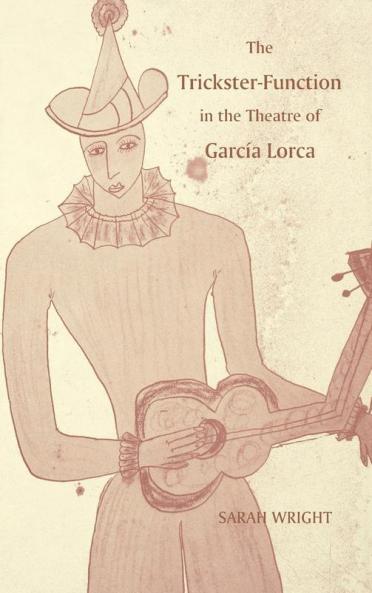 The Trickster-Function in the Theatre of Garcia Lorca