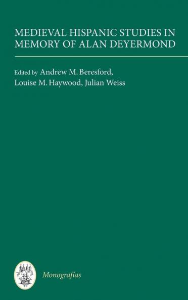 Medieval Hispanic Studies in Memory of Alan Deyermond