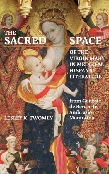 Sacred Space of the Virgin Mary in Medieval Hispanic Literature