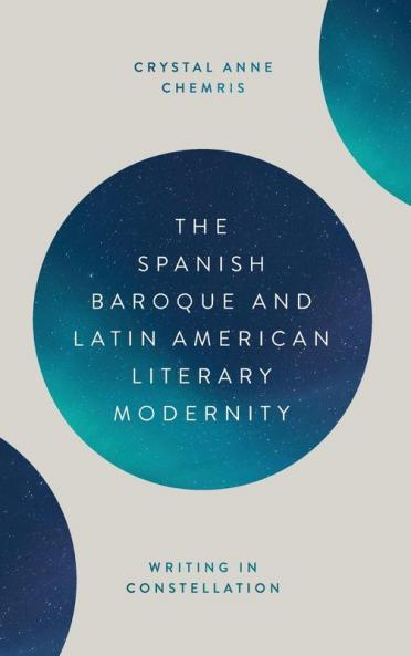 The Spanish Baroque and Latin American Literary Modernity