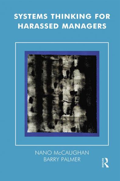 Systems Thinking for Harassed Managers