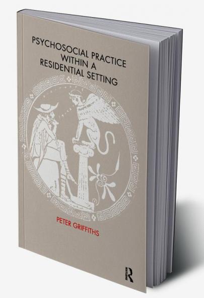 Psychosocial Practice within a Residential Setting