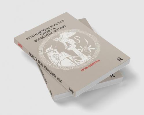 Psychosocial Practice within a Residential Setting