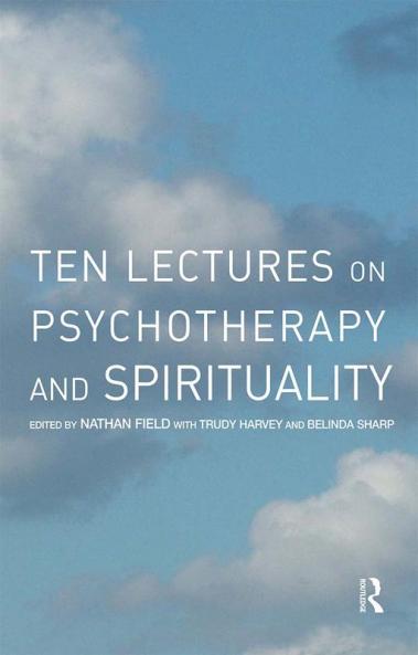 Ten Lectures on Psychotherapy and Spirituality