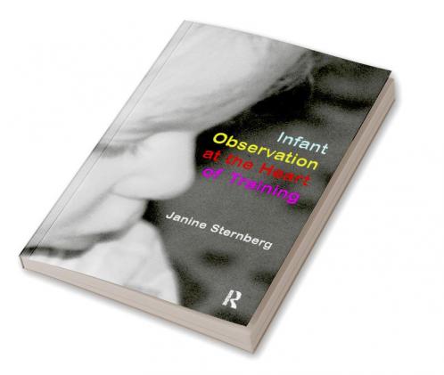 Infant Observation at the Heart of Training