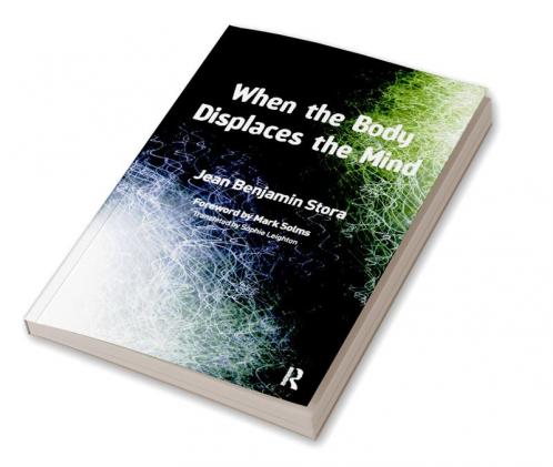 When the Body Displaces the Mind