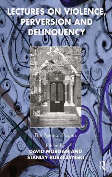 Lectures on Violence Perversion and Delinquency