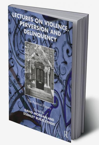 Lectures on Violence Perversion and Delinquency