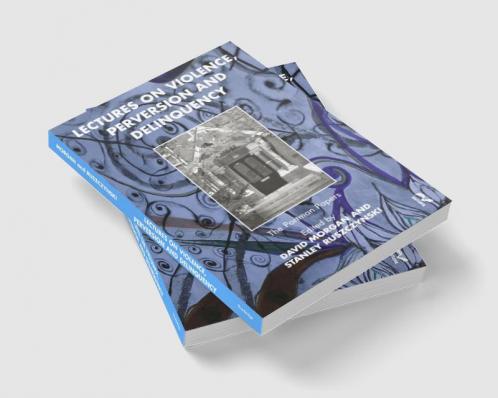 Lectures on Violence Perversion and Delinquency