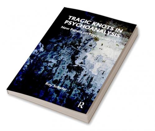 Tragic Knots in Psychoanalysis