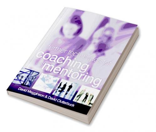 Further Techniques for Coaching and Mentoring