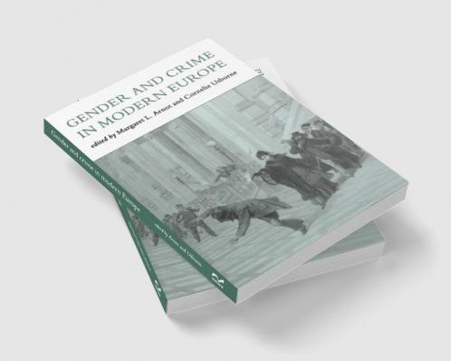 Gender And Crime In Modern Europe