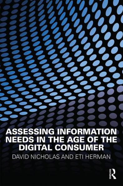 Assessing Information Needs in the Age of the Digital Consumer