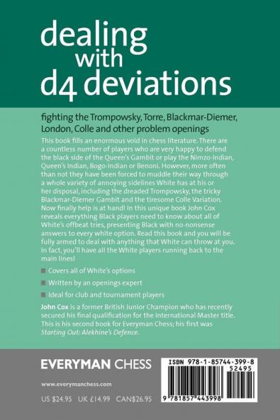 Dealing with d4 Deviations: Fighting the Trompowsky Torre Blackmar-Diemer Stonewall Colle and Other Problem Openings (Everyman Chess)