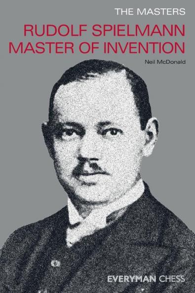 The Masters: Rudolf Spielmann Master of Invention (Everyman Chess)