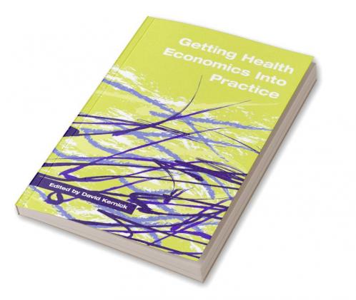 Getting Health Economics Into Practice