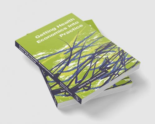 Getting Health Economics Into Practice