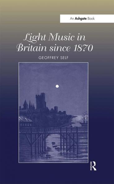 Light Music in Britain since 1870