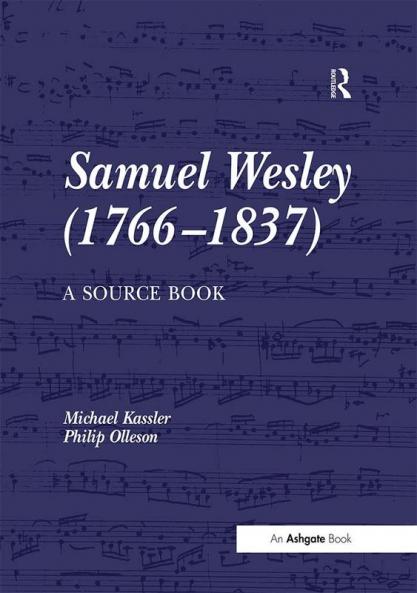 Samuel Wesley (1766-1837): A Source Book
