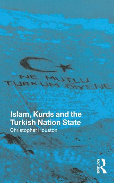 Islam Kurds and the Turkish Nation State