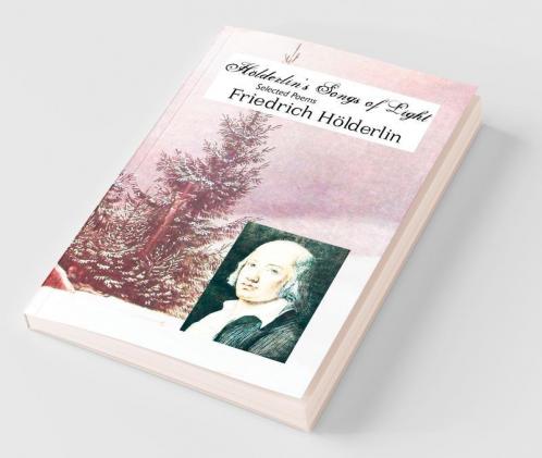 HOLDERLIN'S SONGS OF LIGHT