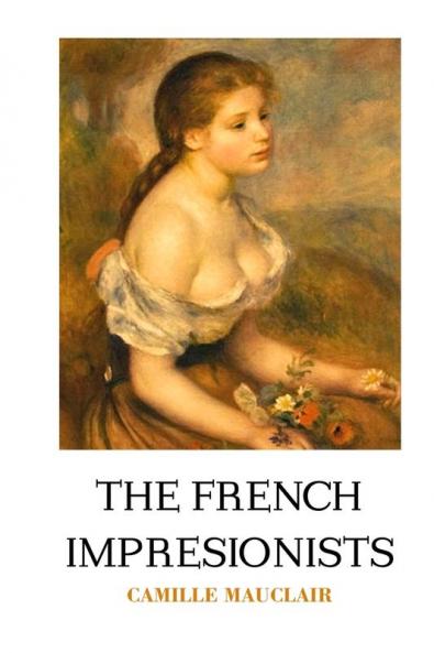 THE FRENCH IMPRESSIONISTS