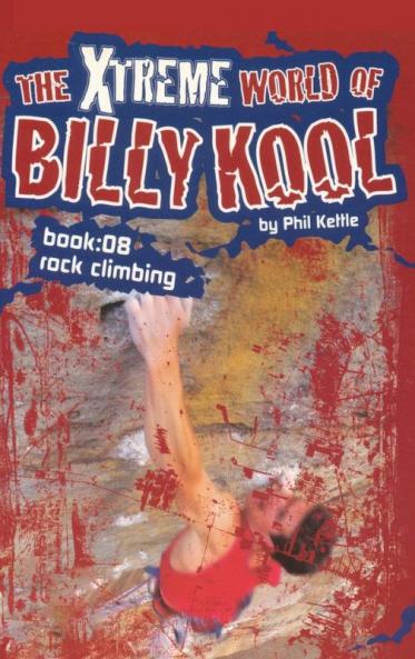 Rock Climbing: Bk. 8 (The Xtreme World of Billy Kool S.)