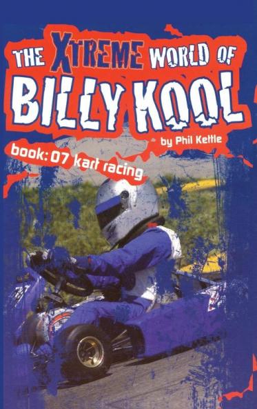 Kart Racing: Bk. 7 (The Xtreme World of Billy Kool S.)