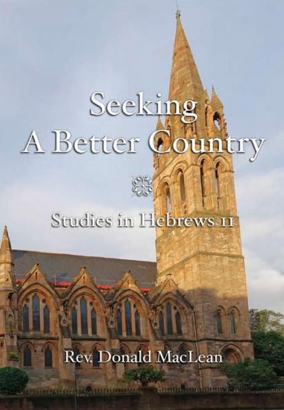 Seeking a Better Country: Studies in Hebrews 11